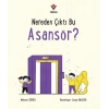 Nereden Çıktı Bu Asansör?
