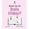 Nereden Çıktı Bu Braille Alfabesi?