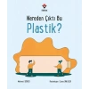 Nereden Çıktı Bu Plastik?