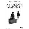 Neredesin Mathias?
