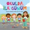 Okulda İlk Günüm Yepyeni Başlangıçlarla İlgili Bir Öykü…