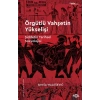 Örgütlü Vahşetin Yükselişi
