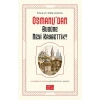 Osmanlı’dan Bugüne Neyi Kaybettik?