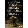 Oysa Herkes Kendisiyle Meşgul