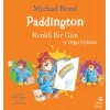 Paddington Renkli Bir Gün ve Diğer Öyküler