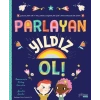 Parlayan Yıldız Ol