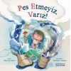 Pes Etmeyiz, Varız!