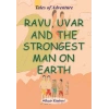 Ravu Uvar And The Strongest Man On Earth