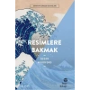 Resimlere Bakmak - Sanatın Olmazsa Olmazları