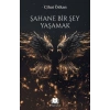 Şahane Bir Şey Yaşamak