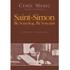 Saint-Simon İlk Sosyolog, İlk Sosyalist