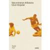 Savunmanın Arkasına Uzun Koşular - Futbol Üzerine Yazılar II