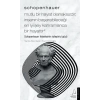 Schopenhauer-Mutlu Bir Hayat Olanaksızdır; İnsanın Başarabileceği En İyi Şey Kahramanca Bir Hayattır