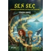 Sen Seç – Ormanın Kalbinden Okyanusun Sırrına