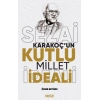 Sezai Karakoç’un Kutlu Millet ideali
