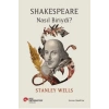 Shakespeare Nasıl Biriydi?