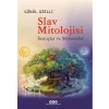 Slav Mitolojisi - İnanışlar ve Söylenceler