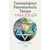 Tanımadığınız Patronlarınızla Tanışın Yahudiler
