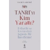Tanrıyı Kim Yarattı?