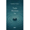 Taşla Bozulan Su