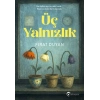 Üç Yalnızlık