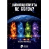Uminotlar Dünyada Ne Gördü?