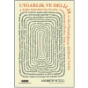 Uygarlık ve Delilik - Akıl Hastalığının Kültürel Tarihi