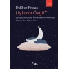 Uykuya Övgü Uykusu Kaçanlar İçin Kullanım Kılavuzu