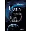 Uzay Yolculuğu ve Karadelikler