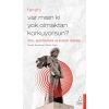 Var Mısın Ki Yok Olmaktan Korkuyorsun? - İlmin, Aydınlanmanın ve Anlamın Felsefesi