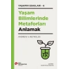Yaşam Bilimlerinde Metaforları Anlamak Yaşamın Esasları - 6