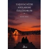 Yaşayacağım Anılarımı Özlüyorum