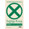 Yeni Bir Erdeme Dönüşen Sağlığa Karşı