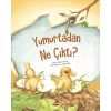 Yumurtadan Ne Çıktı?