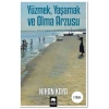 Yüzmek, Yaşamak ve Olma Arzusu
