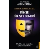 Zorbalık Hakkında Her Şey Kimse Bir Şey Demedi