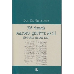 323 Numaralı Karaman Şeriyye Sicili 1897-1901 (R.1312-1317)