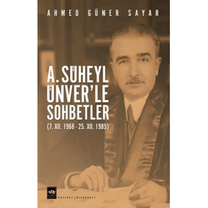 A. Süheyl Ünver’le Sohbetler