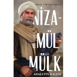 Adaletin Kalesi Nizamülmülk