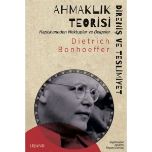 Ahmaklık Teorisi Direniş ve Teslimiyet - Hapishaneden Mektuplar ve Belgeler