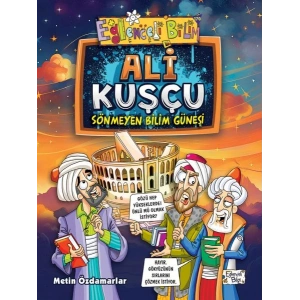 Ali Kuşçu - Sönmeyen Bilim Güneşi