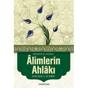 Alimlerin Ahlakı (Ahlakul-Ulema)