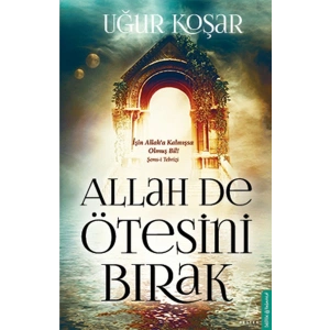 Allah De Ötesini Bırak
