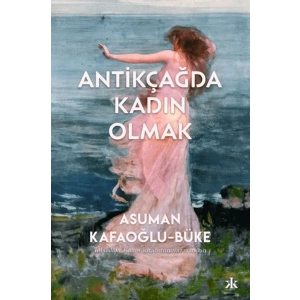Antikçağda Kadın Olmak