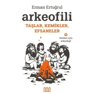 Arkeofili Taşlar, Kemikler, Efsaneler