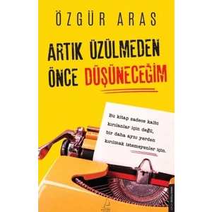 Artık Üzülmeden Önce Düşüneceğim