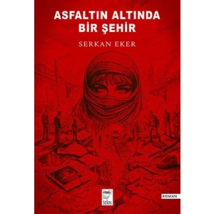 Asfaltın Altında Bir Şehir