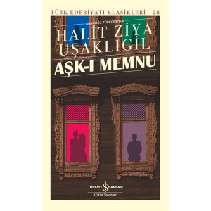 Aşk-ı Memnu - Türk Edebiyatı Klasikleri (Şömizli)