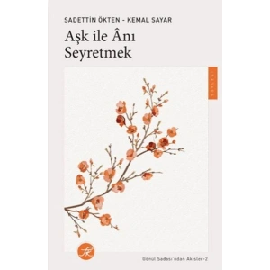 Aşk ile Anı Seyretmek