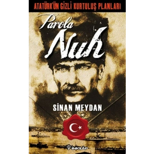 Atatürkün Gizli Kurtuluş Planları - Parola Nuh